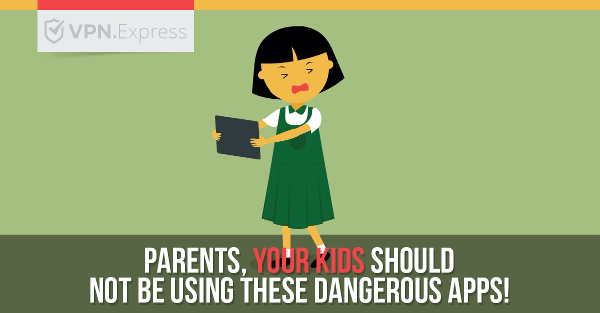 Parents, your kids should not be using these dangerous apps!